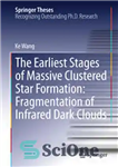 دانلود کتاب The Earliest Stages of Massive Clustered Star Formation: Fragmentation of Infrared Dark Clouds – اولین مراحل تشکیل ستاره...