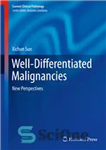 دانلود کتاب Well-Differentiated Malignancies: New Perspectives – بدخیمی های خوب تمایز یافته: دیدگاه های جدید