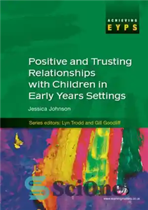 دانلود کتاب Positive and Trusting Relationships with Children in Early Years Settings – روابط مثبت و قابل اعتماد با کودکان... 