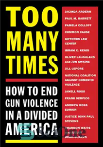 دانلود کتاب Too Many Times: How to End Gun Violence in a Divided America بارها و چگونه به... 