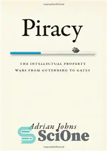 دانلود کتاب Piracy: The Intellectual Property Wars from Gutenberg to Gates – دزدی دریایی: جنگ های مالکیت فکری از گوتنبرگ... 