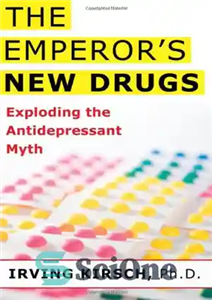 دانلود کتاب The Emperor’s New Drugs: Exploding the Antidepressant Myth – داروهای جدید امپراطور: انفجار افسانه ضد افسردگی