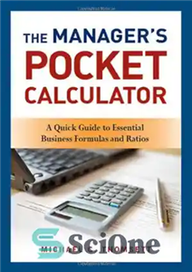 دانلود کتاب The Manager’s Pocket Calculator: A Quick Guide to Essential Business Formulas and Ratios – ماشین حساب جیبی مدیر:... 