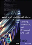 دانلود کتاب Windows 7 and Vista Guide to Scripting, Automation, and Command Line Tools – راهنمای ویندوز 7 و ویستا...