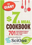 دانلود کتاب The Giant $7 a Meal Cookbook: 701 Inexpensive Meals the Whole Family Will Love – کتاب آشپزی غذای...