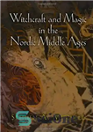 دانلود کتاب Witchcraft and Magic in the Nordic Middle Ages – جادوگری و جادو در قرون وسطی شمال اروپا