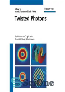 دانلود کتاب Twisted Photons: Applications of Light with Orbital Angular Momentum – فوتون های پیچ خورده: کاربردهای نور با تکانه...