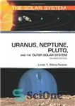 دانلود کتاب Uranus, Neptune, Pluto, and the Outer Solar System – اورانوس، نپتون، پلوتون و بیرونی منظومه شمسی