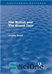دانلود کتاب The British and the Grand Tour – بریتانیا و تور بزرگ