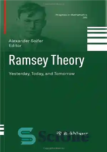 دانلود کتاب Ramsey Theory: Yesterday, Today, and Tomorrow – نظریه رمزی: دیروز، امروز و فردا