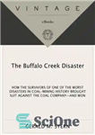 دانلود کتاب The Buffalo Creek Disaster: How the Survivors of One of the Worst Disasters in Coal-Mining History Brought S...