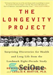 دانلود کتاب The Longevity Project: Surprising Discoveries for Health and Long Life from the Landmark Eight-Decade Study – پروژه طول...