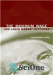 دانلود کتاب The Minimum Wage and Labor Market Outcomes – حداقل دستمزد و نتایج بازار کار