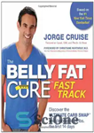 دانلود کتاب The Belly Fat Cure Fast Track: Discover the Ultimate Carb Swap and Drop Up to 14 lbs. the...