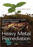 دانلود کتاب Heavy Metal Remediation: Transport and Accumulation in Plants – اصلاح فلزات سنگین: حمل و نقل و تجمع در...