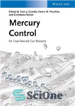 دانلود کتاب Mercury Control: for Coal-Derived Gas Streams – کنترل جیوه: برای جریان های گازی مشتق از زغال سنگ