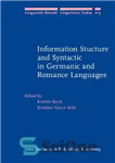 دانلود کتاب Information Structure and Syntactic Change in Germanic and Romance Languages – ساختار اطلاعات و تغییر نحوی در زبانهای...