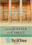 دانلود کتاب From Jupiter to Christ: On the History of Religion in the Roman Imperial Period – از مشتری تا...