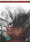 دانلود کتاب Magic Tales and Fairy Tale Magic: From Ancient Egypt to the Italian Renaissance – داستان‌های جادویی و جادوی...