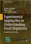 دانلود کتاب Experimental Approaches to Understanding Fossil Organisms: Lessons from the Living – رویکردهای تجربی برای درک ارگانیسم‌های فسیلی: درس‌هایی...