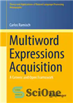 دانلود کتاب Multiword Expressions Acquisition: A Generic and Open Framework – اکتساب عبارات چند کلمه ای: یک چارچوب عمومی و...