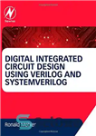 دانلود کتاب Digital integrated circuit design using verilog and systemverilog – طراحی مدار مجتمع دیجیتال با استفاده از verilog و...