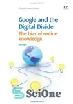 دانلود کتاب Google and the Digital Divide. The Bias of Online Knowledge – گوگل و شکاف دیجیتال تعصب دانش آنلاین