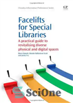 دانلود کتاب Facelifts for Special Libraries. A Practical Guide to Revitalizing Diverse Physical and Digital Spaces – لیفت صورت برای...