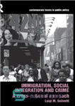 دانلود کتاب Immigration, Social Integration and Crime: A Cross-National Approach – مهاجرت، ادغام اجتماعی و جرم و جنایت: رویکردی فراملی