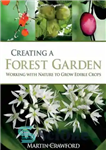 دانلود کتاب Creating a Forest Garden: Working with Nature to Grow Edible Crops – ایجاد یک باغ جنگلی: کار با...