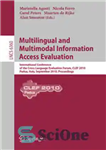 دانلود کتاب Multilingual and Multimodal Information Access Evaluation: International Conference of the Cross-Language Evaluation Forum, CLEF 2010, Padua, Italy, September...