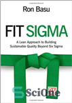 دانلود کتاب Fit Sigma: A Lean Approach to Building Sustainable Quality Beyond Six Sigma – فیت سیگما: رویکردی ناب برای...