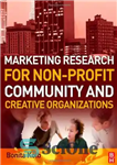 دانلود کتاب Marketing Research for Non-profit, Community and Creative Organizations – تحقیقات بازاریابی برای سازمان های غیرانتفاعی، اجتماعی و خلاق