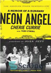 دانلود کتاب Neon Angel: A Memoir of a Runaway – فرشته نئون: خاطرات یک فراری