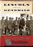 دانلود کتاب Lincoln and His Generals – لینکلن و ژنرال هایش