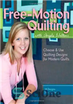 دانلود کتاب Free-Motion Quilting with Angela Walters: Choose & Use Quilting Designs on Modern Quilts – لحاف با حرکت آزاد...