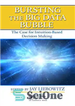 دانلود کتاب Bursting the Big Data Bubble: The Case for Intuition-Based Decision Making – ترکیدن حباب داده های بزرگ: موردی...