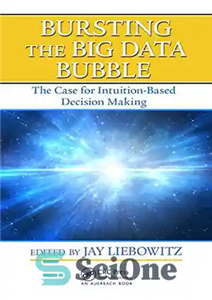 دانلود کتاب Bursting the Big Data Bubble: The Case for Intuition-Based Decision Making ترکیدن حباب داده های بزرگ: موردی... 