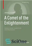 دانلود کتاب A Comet of the Enlightenment: Anders Johan Lexell’s Life and Discoveries – دنباله دار روشنگری: زندگی و اکتشافات...