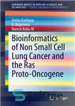 دانلود کتاب Bioinformatics of Non Small Cell Lung Cancer and the Ras Proto-Oncogene – بیوانفورماتیک سرطان ریه سلول غیر کوچک...