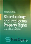 دانلود کتاب Biotechnology and Intellectual Property Rights: Legal and Social Implications – بیوتکنولوژی و حقوق مالکیت فکری: پیامدهای حقوقی و...