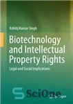 دانلود کتاب Biotechnology and Intellectual Property Rights: Legal Social Implications بیوتکنولوژی و حقوق مالکیت فکری: پیامدهای حقوقی 