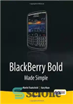 دانلود کتاب BlackBerry Bold Made Simple: For the BlackBerry Bold 9700 Series – BlackBerry Bold Made Simple: برای BlackBerry Bold...
