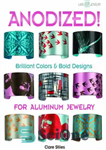 دانلود کتاب Anodized!: Brilliant Colors & Bold Designs for Aluminum Jewelry – Anodized!: رنگ های درخشان و طرح های برجسته...