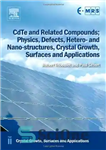 دانلود کتاب Cd: Te and Related Compounds; Physics, Defects, Hetero- and Nano-structures, Crystal Growth, Surfaces and Applications. Crystal Growth, Surfaces...