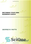دانلود کتاب Becoming Your Own Business Coach – تبدیل شدن به مربی کسب و کار خود
