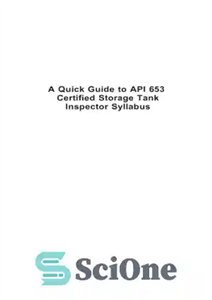 دانلود کتاب A quick guide to API 653 certified storage tank inspector syllabus: Example questions and worked answers راهنمای... 