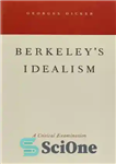 دانلود کتاب Berkeley’s Idealism: A Critical Examination – ایده آلیسم برکلی: یک بررسی انتقادی