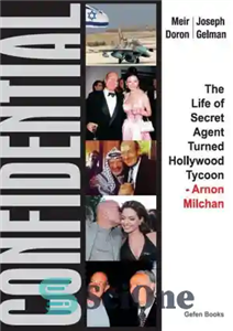 دانلود کتاب Confidential: The Life of Secret Agent Turned Hollywood Tycoon- Arnon Milchan – محرمانه: زندگی مامور مخفی تبدیل به...