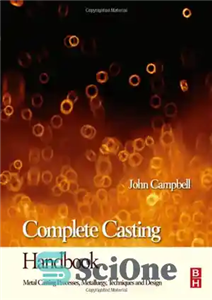 دانلود کتاب Complete Casting Handbook: Metal Processes, Techniques and Design کامل ریخته گری: فرآیندهای فلز،... 